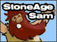 StoneAge Sam