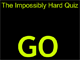 The Impossibly Hard Quiz